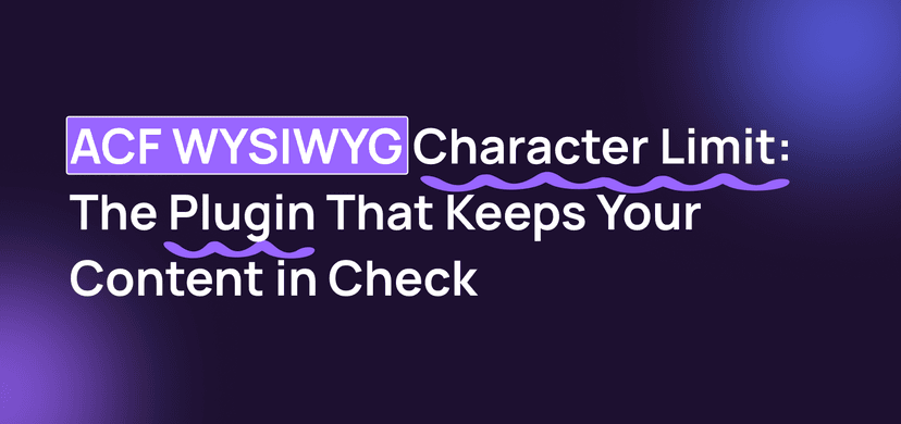 ACF WYSIWYG Character Limit: Prevent Layout Breaks and Content Overflow in WordPress